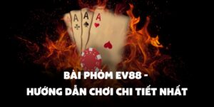 bài phỏm Ev88