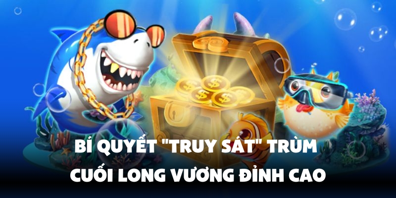 Bắn Cá Long Vương Ev88 - Game Đổi Thưởng Hot Nhất Hiện Nay 4 Cách chinh phục những cá boss đỉnh cao