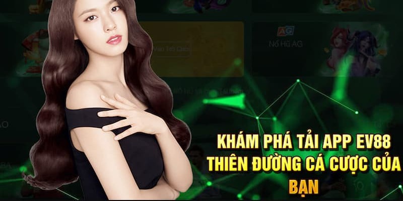 Tải App EV88 Trong 3 Phút – Hướng Dẫn Đầy Đủ Cho Người Mới 2 Đánh giá chi tiết về những tính năng khi tải app EV88