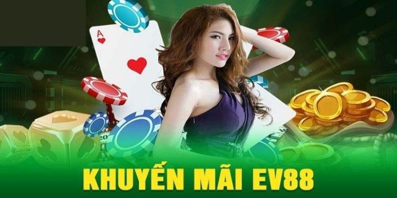Khuyến Mãi EV88 - Tổng Hợp Các Ưu Đãi, Sự Kiện Cực Hot 2025 1 khuyen mai ev88